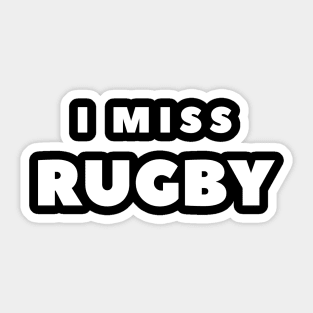 I MISS RUGBY Sticker